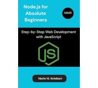 Node.js for Absolute Beginners: Step-by-Step Web Development with JavaScript