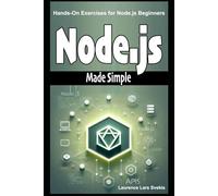 Node.js Made Simple: Hands-On Exercises for Node.js Beginners