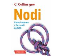 Nodi. Come imparare a fare nodi perfetti