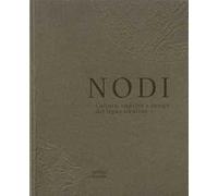 Nodi. Cultura, impresa e design del legno trentino. Ediz. italiana e inglese