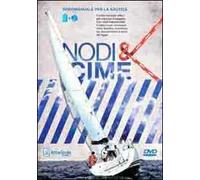 Nodi e cime. Videomanuale per la nautica. Con DVD