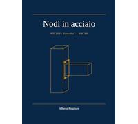 Nodi in acciaio: Progettazione, verifica e dettagli costruttivi