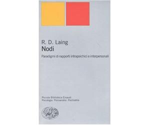 Nodi. Paradigmi di rapporti intrapsichici e interpersonali - Laing Ronald D.
