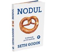 Nodul - Seth Godin, Editie in limba romana