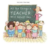 Noé Carlain All the Things a Teacher Will Never Say (Copertina rigida)