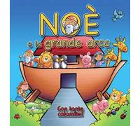 Noè e la grande arca. Con magneti. Ediz. illustrata