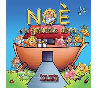 Noè e la grande arca. Con magneti. Ediz. illustrata