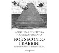 Noè secondo i rabbini. Testi e immagini della tradizione ebraica