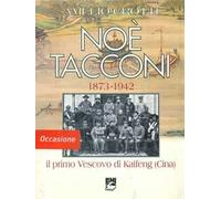 Noè Tacconi (1873-1942). Il primo vescovo di Kaifeng (Cina)
