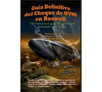 Noe Torres Guía Definitiva del Choque de OVNI en Roswell (Tascabile)