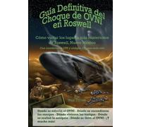 Noe Torres Guía Definitiva del Choque de OVNI en Roswell (Tascabile)
