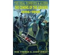 Noe Torres John Lemay The Real Cowboys & Aliens (Tascabile)