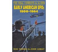Noe Torres John Lemay The Real Cowboys & Aliens (Tascabile)