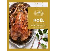 Noël: 150 recettes entre tradition et création