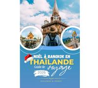 Noël à Bangkok en Thaïlande Guide de voyage 2026