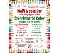 Noël à Colorier/Christmas Coloring Book: Livre de coloriage Français-Anglais Format Droitier, Apprenez les couleurs et le vocabulaire en coloriant / ... Learn colors and vocabulary through coloring