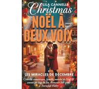 NOËL A DEUX VOIX Romance feel-good à Snowfall Valley traditions, slow-burn & seconde chance, christmas: LES MIRACLES DE DECEMBRE Comédie romantique, famille, marché de Noël & amour au coin du feu
