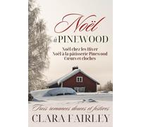 Noël à Pinewood: trois romances douces et festives