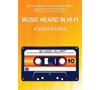 Noel Alumit Music Heard in Hi-Fi & Other Stories (Tascabile)