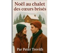 Noël au chalet des cœurs brisés