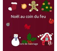 Noël au coin du feu: Livre de coloriage