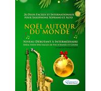 Noël autour du monde - 26 Duos Faciles et Internationaux pour Saxophone Soprano