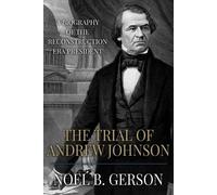 Noel B Gerson The Trial of Andrew Johnson (Tascabile)