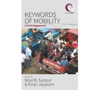 Noel B. Salazar Keywords of Mobility (Copertina rigida) Worlds in Motion