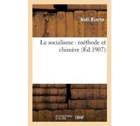 Noël Blache Le Socialisme: Méthode Et Chimère (Tascabile) Sciences Sociales