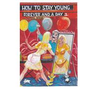 Noel Bodie How to stay young forever and a day.2. (Tascabile)