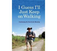 Noel Braun I Guess I'll Just Keep on Walking (Tascabile)