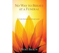 Noel Braun #OP No Way to Behave at a Funeral (Tascabile)