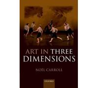 Noël Carroll Art in Three Dimensions (Tascabile)