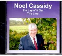 Noel Cassidy - I'm Layin' It On The Line