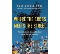 Noel Castellano Where the Cross Meets the Street - What Happens to t (Tascabile)