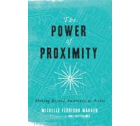 Noel Castellanos Michell The Power of Proximity - Moving Beyond Awar (Tascabile)