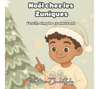 Noël chez les Zuniques: Festif, simple et amusant