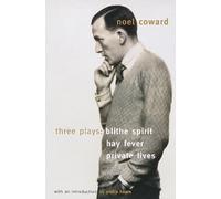 Noël Coward Blithe Spirit, Hay Fever, Private Lives (Tascabile)