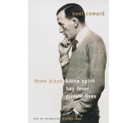 Noël Coward Blithe Spirit, Hay Fever, Private Lives (Tascabile)