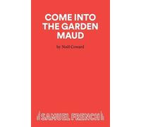 Noel Coward Come into the Garden Maud (Tascabile) Acting Edition S.