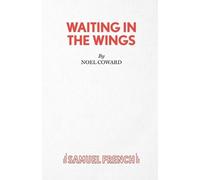 Noel Coward Waiting in the Wings (Tascabile) Acting Edition S.