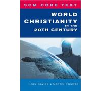 Noel Davies SCM Core Text: World Christianity in the 20th Century (Tascabile)