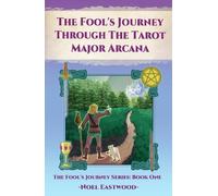 Noel Eastwood The Fool's Journey Through the Tarot Major Arcana (Tascabile)