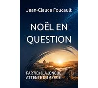 NOËL EN QUESTION: PARTIE1 | LA LONGUE ATTENTE DU MESSIE