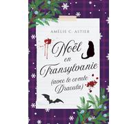 Noël en Transylvanie (avec le comte Dracula) (Édition Alternative): Romance de Noël MF paranormale feel good avec un vampire