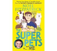 Noel Fitzpatrick The Superpets (and Me) (Copertina rigida)