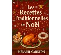 Noël Gourmand: 50 Recettes Traditionnelles Incontournables