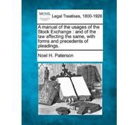 Noel H Paterson A Manual of the Usages of the Stock Exchange (Tascabile)