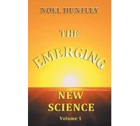 Noel Huntley The Emerging New Science (Tascabile)