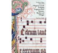 Noel Jones A Beginner's Guide To Singing Gregorian Chant Notation, R (Tascabile)